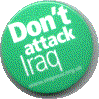 Don't attack Iraq.